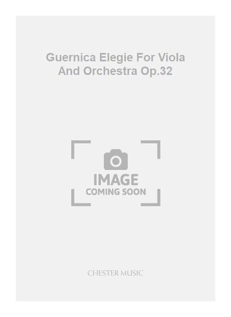 Guernica Elegie For Viola And Orchestra Op.32